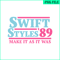 TLS13112359-Swift Styles 89 SVG PNG DXF PDF EPS, Taylor Swift SVG, Song Of Taylor SVG.png