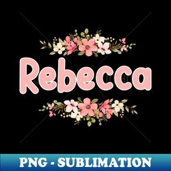 Flower Border Rebecca Name Label - Stylish Sublimation Digital Download - Boost Your Success with this Inspirational PNG Download