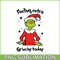CRM08112308-Feeling extra grinchy today png.png