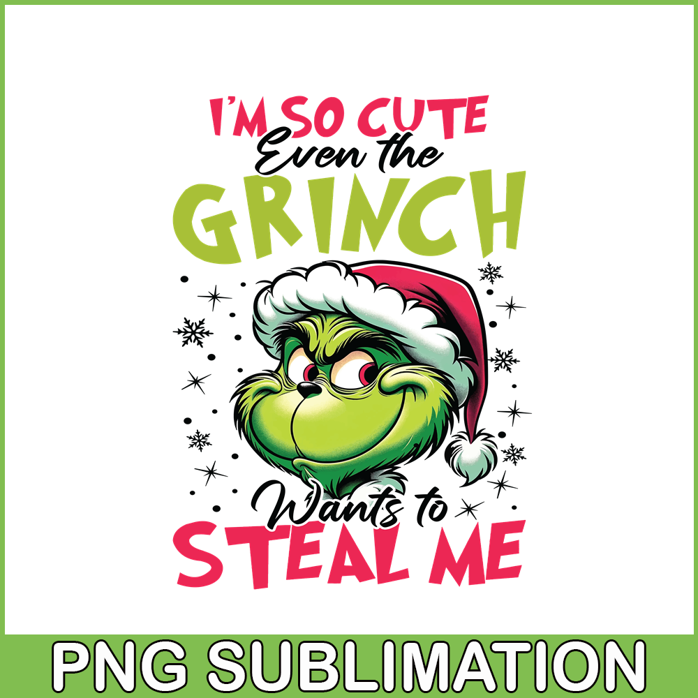 CRM08112330-I'm so cute even the grinch png.png