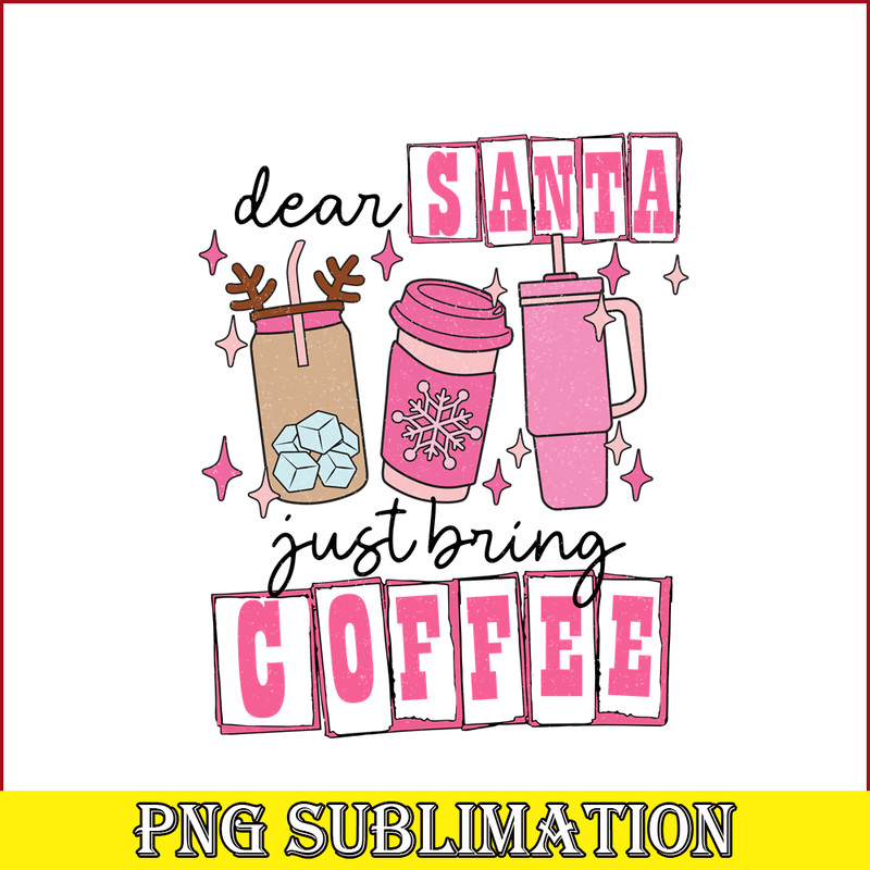 CRM08112335-Dear santa just bring coffee png.png