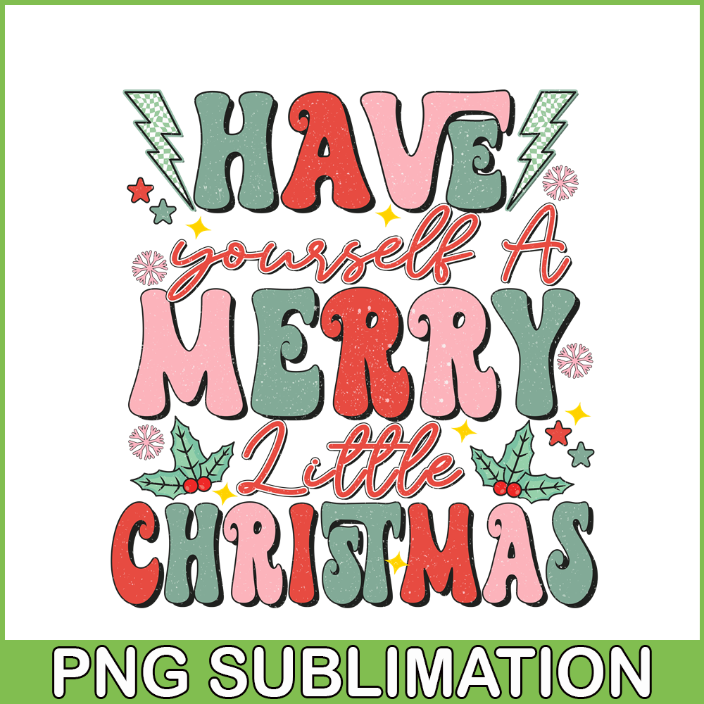 CRM08112364-Have yourself a merry little christmas png.png