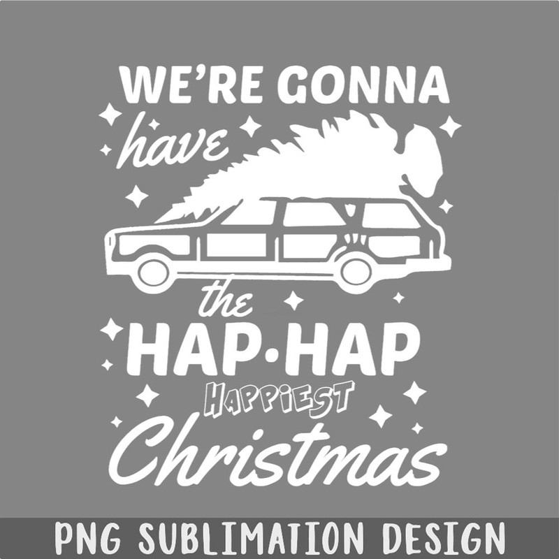 DM241123946-Were Gonna Have The Hap Hap Happiest Christmas PNG, Christmas PNG.jpg