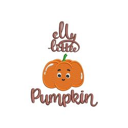 my little pumpkin embroidery design, fall embroidery design, thanksgiving embroidery, 5 sizes, instant download
