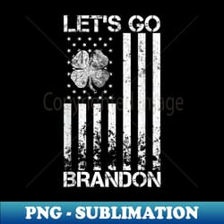 lets go brandon st patricks day irish american flag shamrock - png transparent sublimation design - perfect for sublimation art