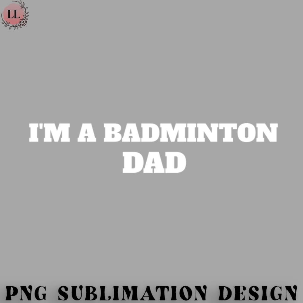 BM2908231500245-Badminton PNG Im A Badminton Dad.jpg