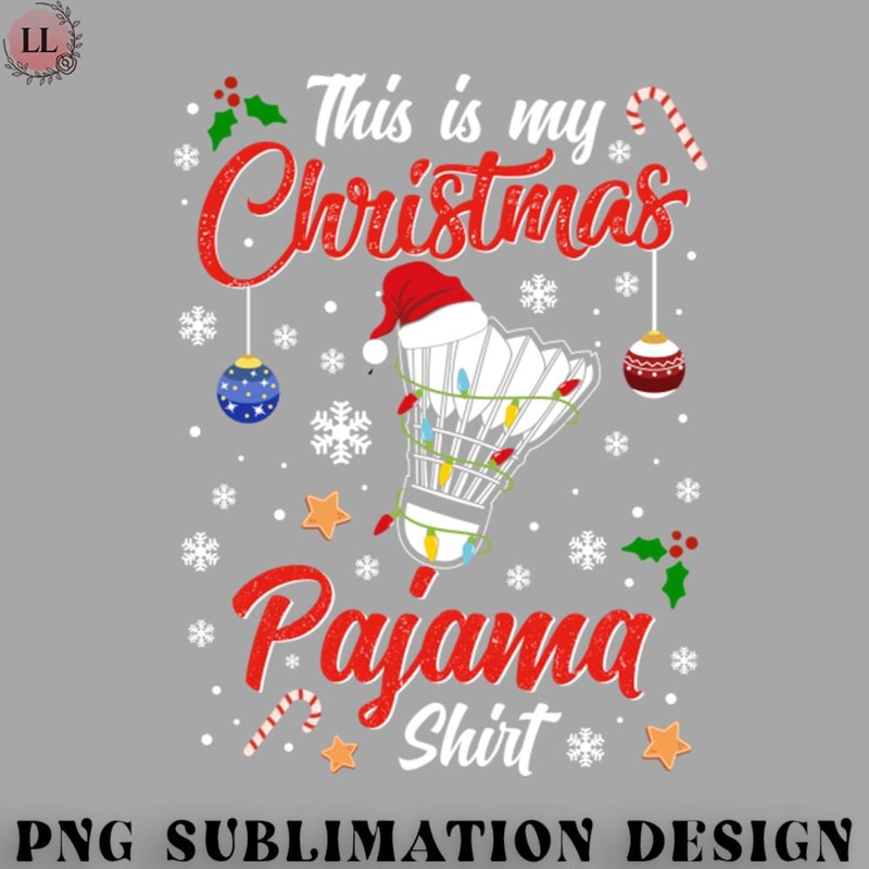 BM2908231500312-Badminton PNG Funny Costume Family Badminton This is my Christmas Pajamas.jpg