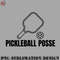 BM2908231500150-Badminton PNG Pickleball Posse Funny QUOTE FOR PICKLEBALL LOVER Player Coach Team.jpg