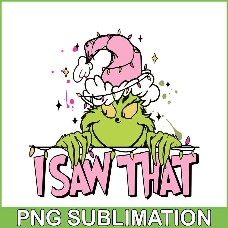 CRM13112334-I Saw That PNG, Grinchmas PNG, Pink Christmas PNG.png