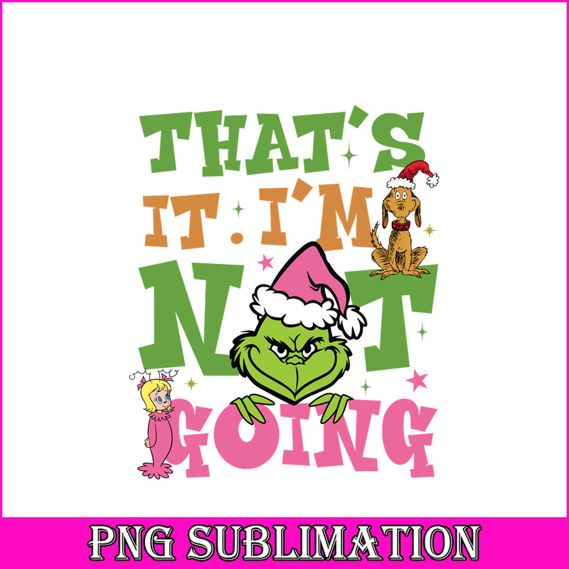 CRM13112339-Im Not Going PNG, Grinch Character PNG, Christmas Time PNG.png