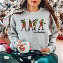 that's it i'm not going sweatshirt, christmas grinch sweatshirt, christmas movie shirt, funny grinch christmas shirt, ch