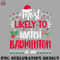 BM2908231500188-Badminton PNG Most Likely To Watch Badminton All Day Christmas Family Pajamas.jpg