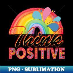 Think positive - Elegant Sublimation PNG Download - Perfect for Sublimation Art