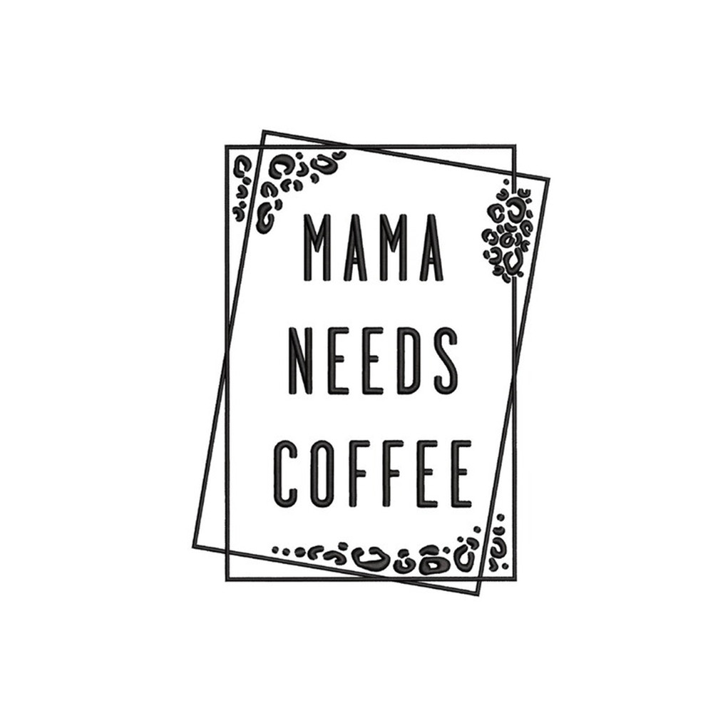 MR-2511202302136-mama-needs-coffee-embroidery-design-3-sizes-instant-image-1.jpg