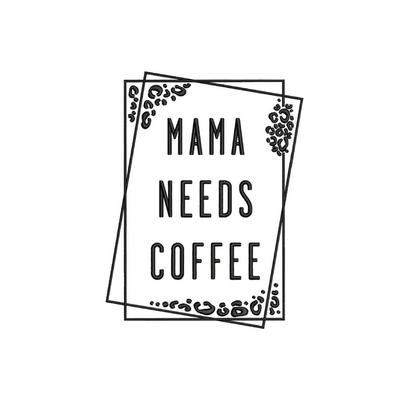 MR-2511202302136-mama-needs-coffee-embroidery-design-3-sizes-instant-image-1.jpg