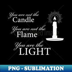 You are the LIGHT - Creative Sublimation PNG Download - Transform Your Sublimation Creations