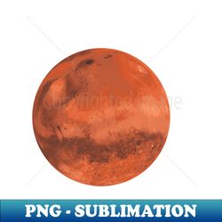 Mars - Professional Sublimation Digital Download - Fashionable and Fearless