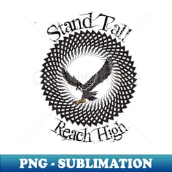 motivational stand tall reach high - high-quality png sublimation download - perfect for sublimation art