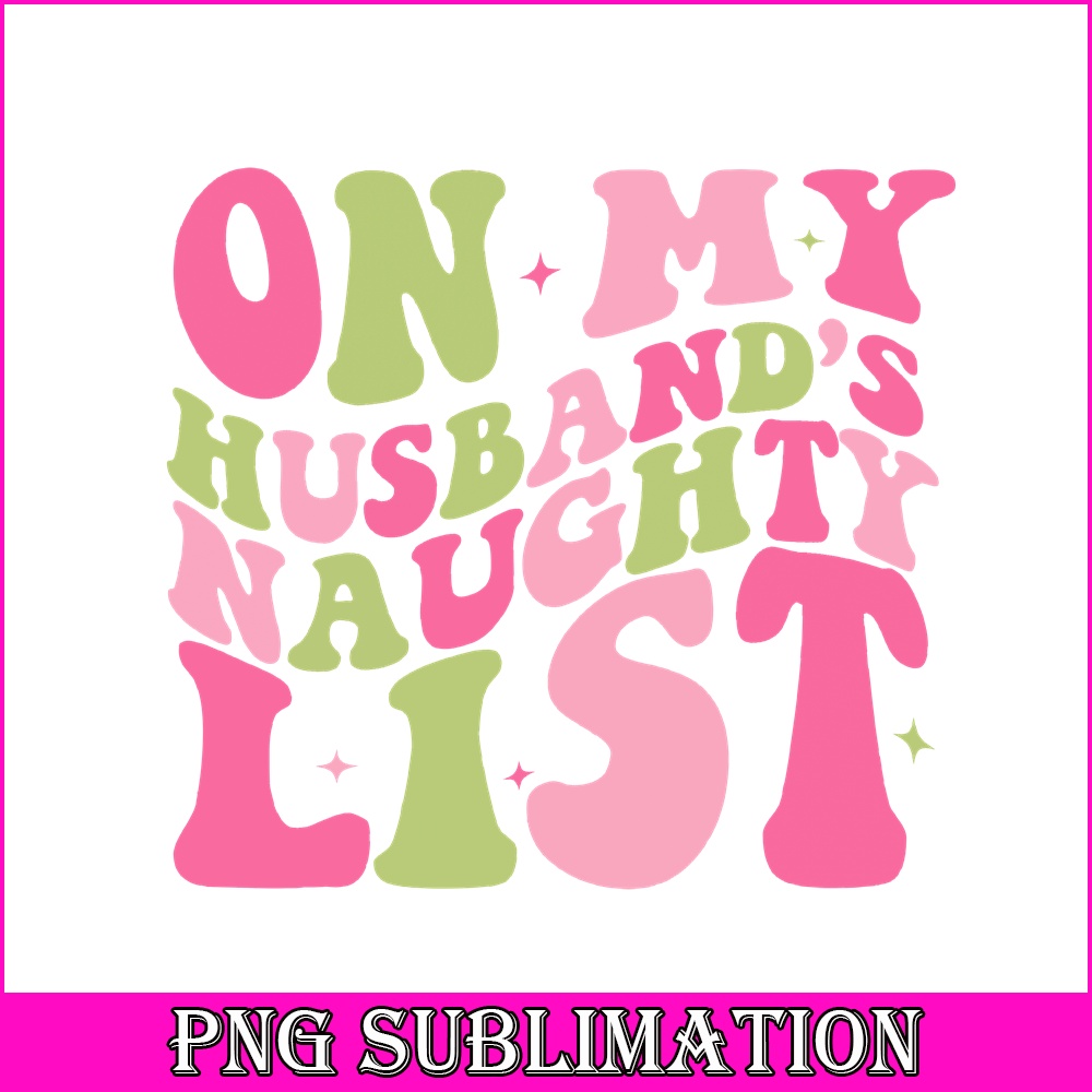 CRM18102323-On My Husband Naughty List Png.png