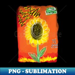 my sun flower - Sublimation-Ready PNG File - Unleash Your Inner Rebellion