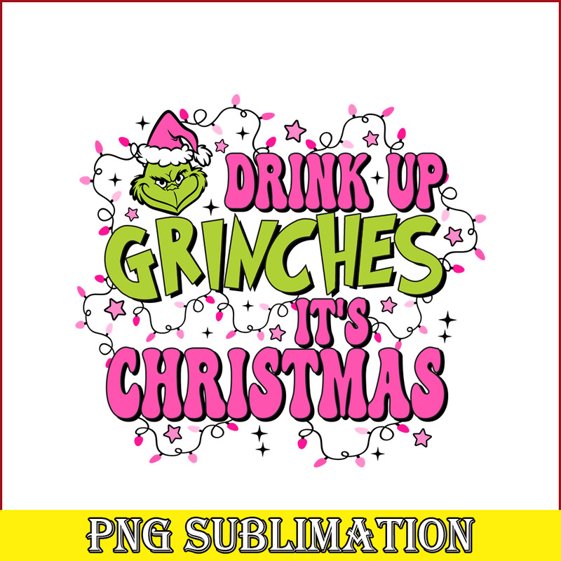 CRM24102311-Drink up grinches it's christmas png.png