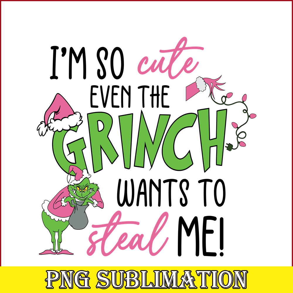 CRM25102304-I'm So Cute Even The Grinch Wants To Steal Me SVG.png