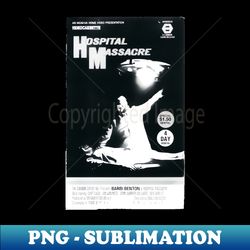 Hospital Massacre VHS v2 - Unique Sublimation PNG Download - Create with Confidence