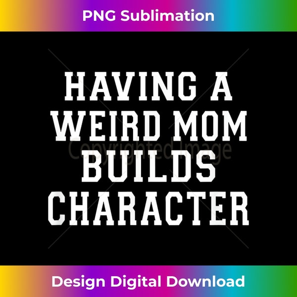 DD-20231125-11001_Having A Weird Mom Builds Character 2097.jpg