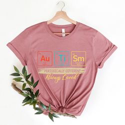 autism periodically different always loved shirt , autism awareness day, unisex autism shirt , autism gift for family, p