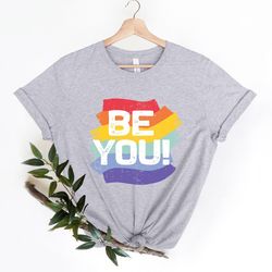 be you shirt , rainbow be you shirt , lgbt shirt , lgbt shirt for gift, pride shirt for pride, pride gift, pride celeb