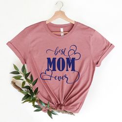 best mom ever shirt , best mom shirt , mothers day gift, mom shirt , mom t-shirt , new mom shirt , new mom t-shirt ,mom