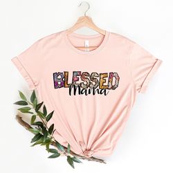 blessed mama shirt , mom gift, wife gift, mom shirt , mama t-shirt , mothers day gift, christmas gift for mom, gift for