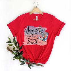 christian shirt , religious mom t-shirt , jesus is the anchor of my soul shirt , light of christ, be the good, motivati