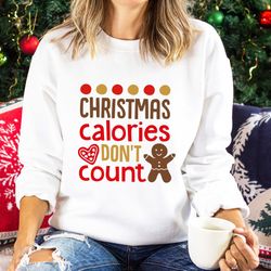 christmas calories dont count shirt , funny christmas tshirt , family christmas tshirt , xmas gift, merry christmas, chr