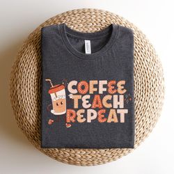 coffee teach repeat shirt , cool shirt for teachers, gift for teachers, back to school shirt , retro style shirt for t