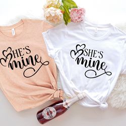 couples valentines day matching shirt s, he is mine, she is mine matching shirt s, funny girlfriend shirt , gift for her