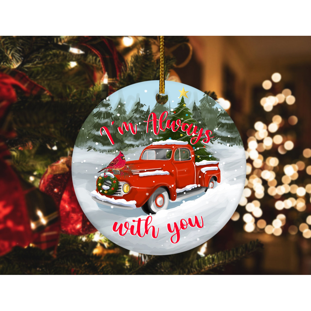 Memorial I'm Always With you Ornament,Custom Memorial Ornament,Red Truck Christmas Ornament,Christmas Gift, HAOF10 - 1.jpg