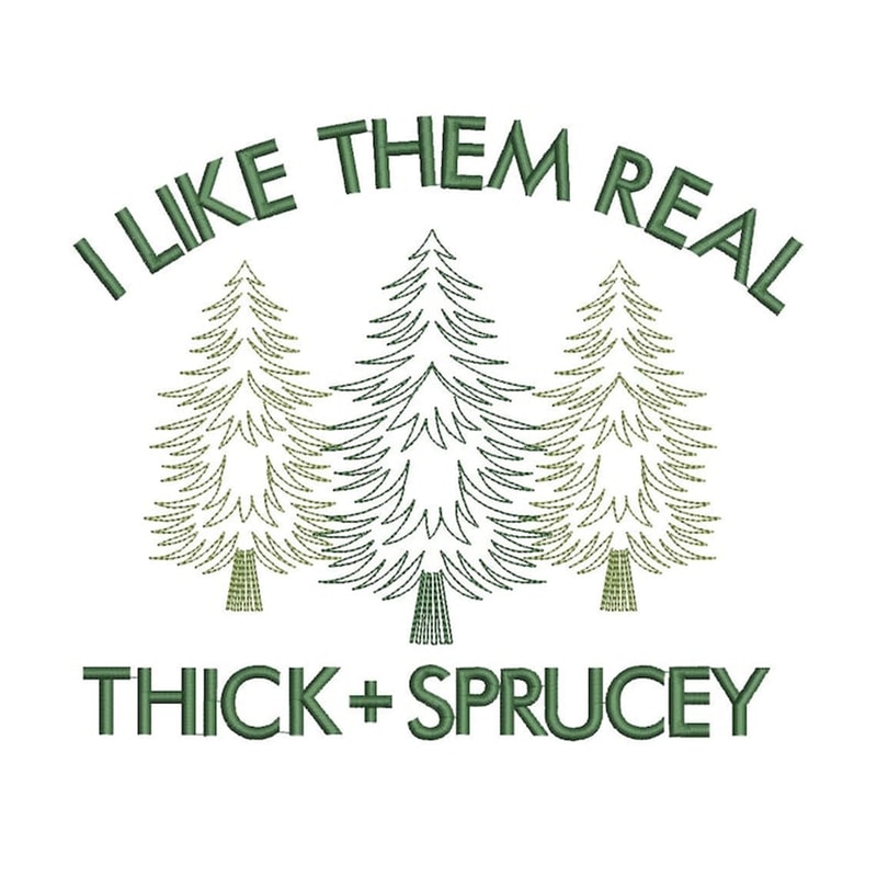 MR-251120239360-i-like-them-real-thick-and-sprucey-embroidery-designs-funny-image-1.jpg