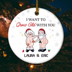 personalized i want to grow old with you ornament, gift for wife husband