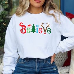 christmas sweatshirt, believe christmas sweatshirt, christmas family shirt, believe sweatshirt, christmas gift, holiday