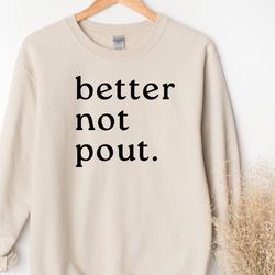 christmas sweatshirt, better not pout, christmas gifts for women, christmas gift for her, christmas gift, funny christma