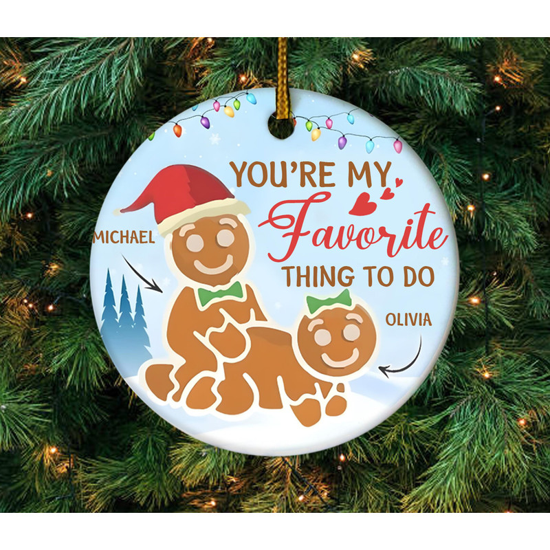 You Are My Favorite Thing To Do, Personalized Couple Ceramic Ornament , Gift For Naughty Couple, Funny Ornament, Christmas Gift E1MS27 - 3.jpg