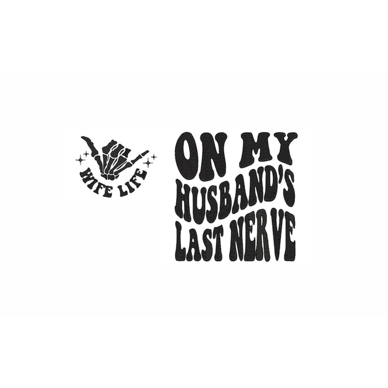 MR-25112023105812-on-my-husbands-last-nerve-machine-embroidery-design-4-image-1.jpg