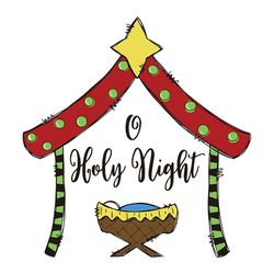 o holy night svg, manger sublimation design, christmas nativity, png digital design, print and cut, holidays svg