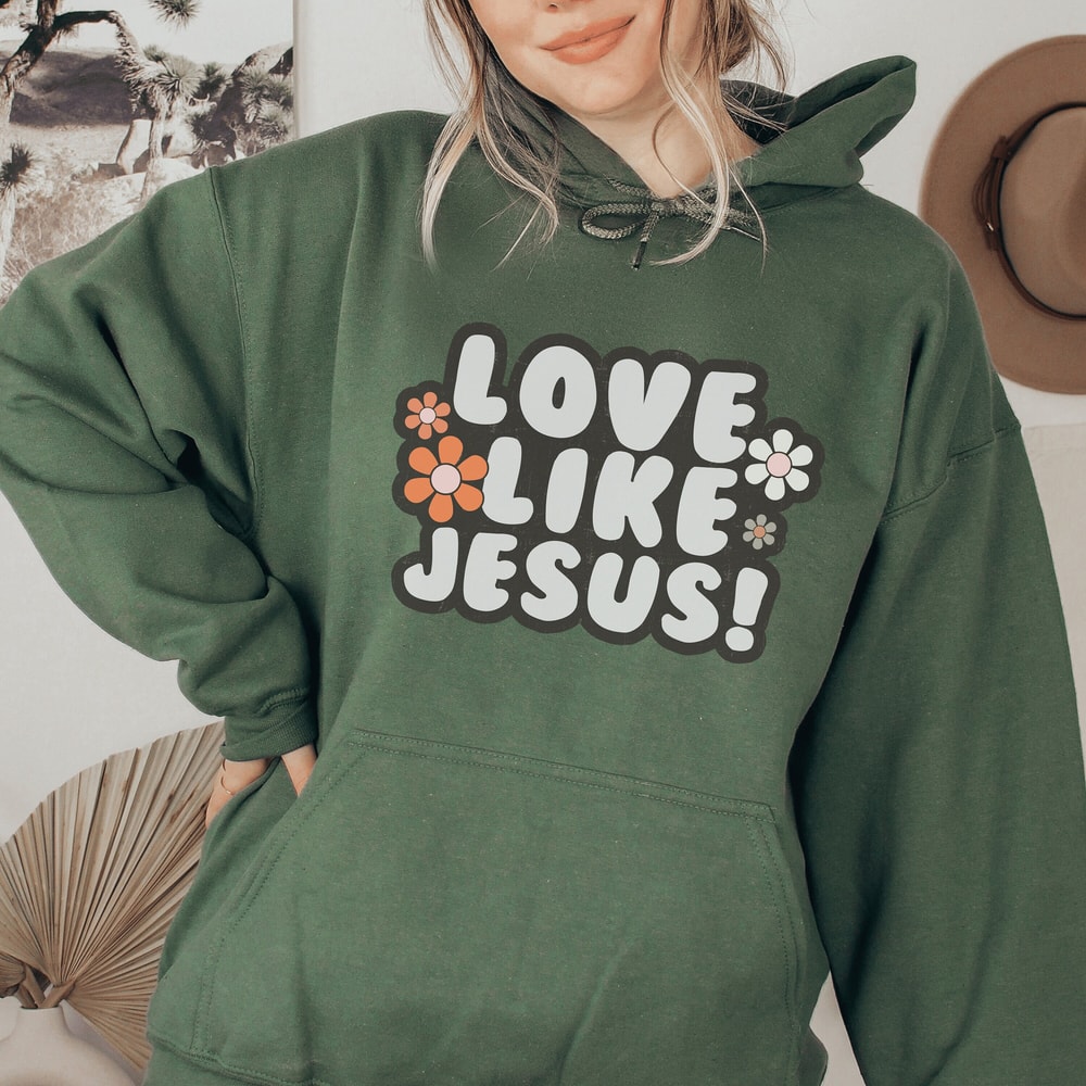 Love Like Jesus Hoodie, Jesus Hoodie, Jesus is Love, Christian Streetwear Christian Crewneck Christian Hoodie Jesus is King Scripture Hoodie.jpg