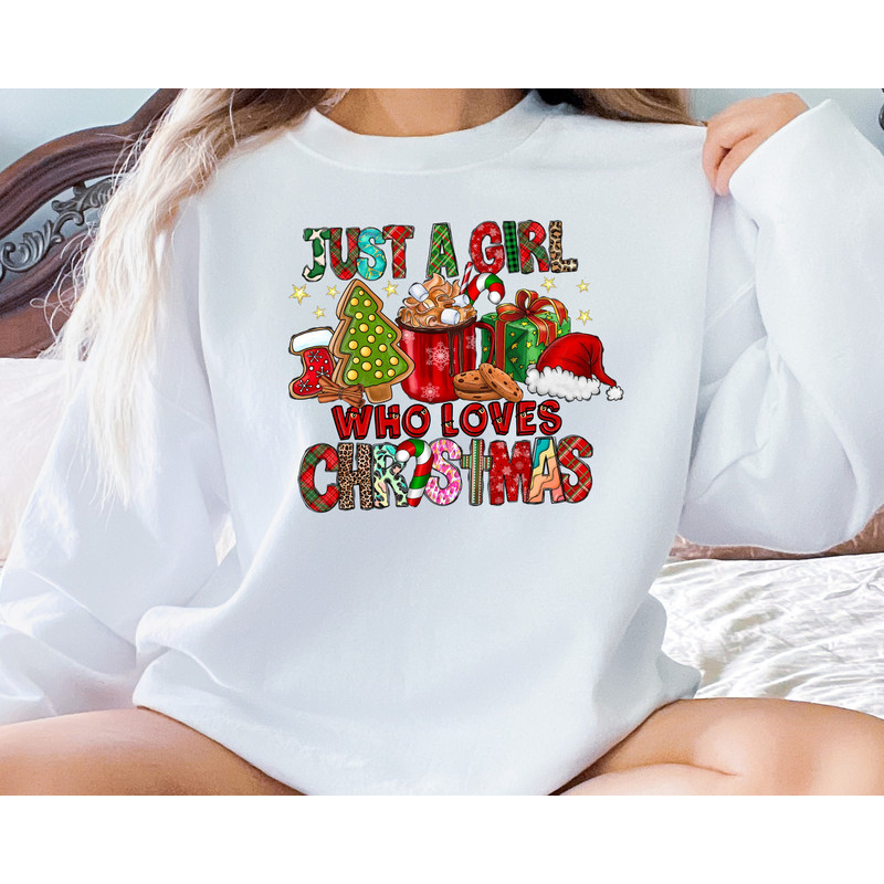 Christmas Sweatshirt, Women's Christmas Sweatshirt, Just A Girl Who Loves Christmas, Christmas Gift Shirt, Christmas Lover Shirt, Holiday T.jpg