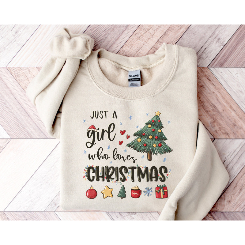 Just A Girl Who Loves Christmas, Christmas Sweatshirt, Women's Christmas Sweatshirt, Christmas Gift Shirt, Christmas Lover Shirt, Holiday T.jpg
