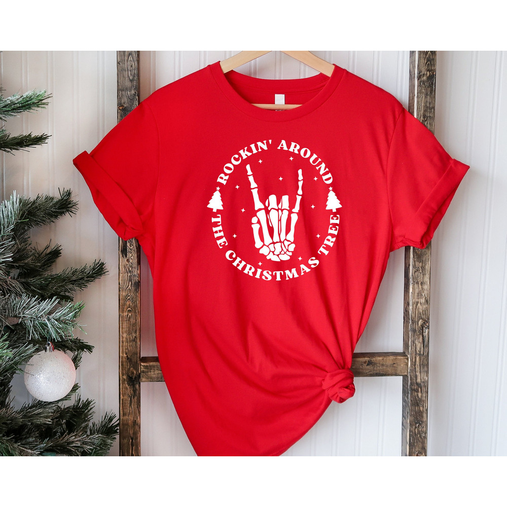 Rockin' Around Shirt, Christmas Shirt, Rockin' Around The Christmas Tree, Skeleton Hand Shirt, Skeleton Christmas Shirt, Holiday Shirt.jpg