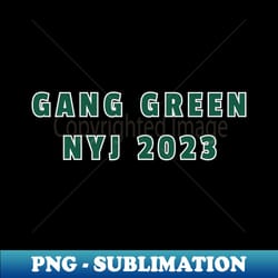 gang green nyj 2023 - aesthetic sublimation digital file - stunning sublimation graphics