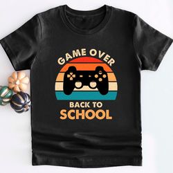 game over back to school shirt, first day of school shirt, back to school shirt, kindergarten, first grade, pre school s